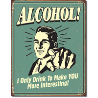 Alcohol – More Interesting – Large Metal Tin Sign 40.6cm X 31.7cm Genuine American Made