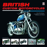 British Custom Motorcycles: The Brit Chop - choppers, cruisers, bobbers & trikes