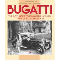 Bugatti The 8-cylinder Touring Cars -34: The 8-Cylinder Touring Cars - Types 28, 30, 38, 38a, 44 & 49
