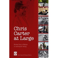 Chris Carter at Large - Stories from a lifetime in motorcycle racing