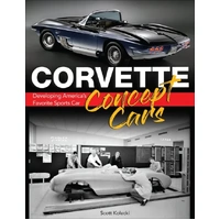 Corvette Concept Cars: Developing America's Favorite Sports Car