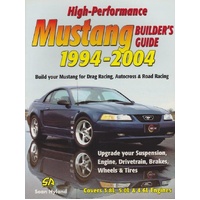 High-Performance Mustang Builder'S Guide: 1994-2004
