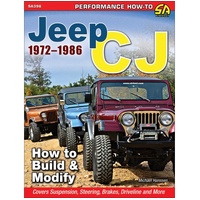 JEEP CJ 1972 - 1986: How to Build and Modify