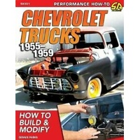 Chevrolet Trucks 1955-1959: How to Build & Modify