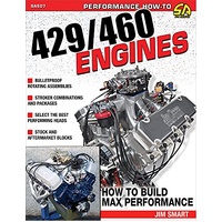 Ford 426/460 engine How to Build max performance