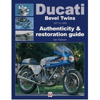 Ducati Bevel Twins 1971 to 1986: Authenticity & restoration guide