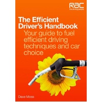 The Efficient Driver's Handbook: Your guide to fuel efficient driving techniques and car choice