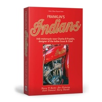 Franklin's Indians : Irish motorcycle racer Charles B Franklin, designer of the Indian Chief