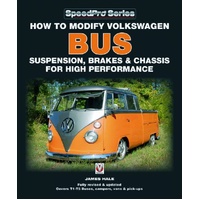 How to Modify Volkswagen Bus Suspension, Brakes & Chassis for High Performance Updated & Enlarged Edition