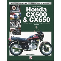 How to Restore Honda CX500 & CX650 YOUR step-by-step colour illustrated guide to complete restoration