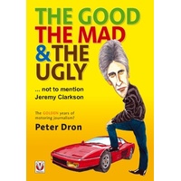 The Good, The Mad and The Ugly "¦ Not to Mention Jeremy Clarkson