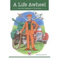 A Life Awheel - The auto biography of W de Forte
