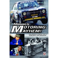 Mason's Motoring Mayhem - Tony Mason's hectic life in motorsport and television