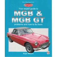 MGB & MGB GT - Your Expert Guide to Problems & How to Fix Them (Auto-Doc Series)