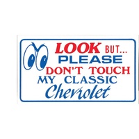 Look But Please Don't Touch My Classic Chevrolet Magnetic Sign