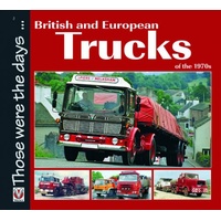 British and European Trucks of the 1970s