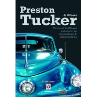 Preston Tucker & Others Tales of brilliant automotive innovators & innovations