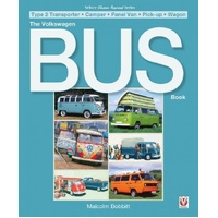 The Volkswagen Bus Book: Type 2 Transporter * Camper * Panel Van * Pick-up * Wagon (Classic Reprint): Malcolm Bobbitt