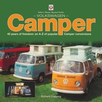 Volkswagen Camper: 40 years of freedom: an A-Z of Popular Camper conversions